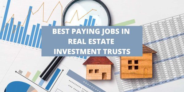 Top 10 Best Paying Jobs in Real Estate Investment Trusts